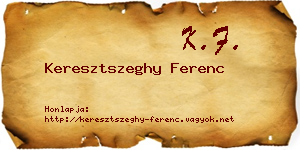 Keresztszeghy Ferenc névjegykártya